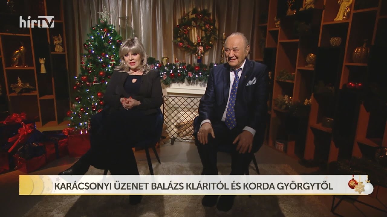 Karácsonyi üzenet Balázs Kláritól és Korda Györgytől - HÍR TV