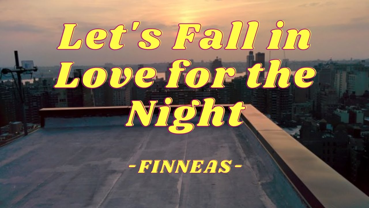 Let's Fall in Love for the Night by Finneas (Karaoke version with backup vocal)