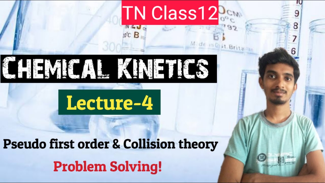 Chemical Kinetics|Lecture-4|Pseudo first order reaction|Collision theory|Problem solving|TN Class12