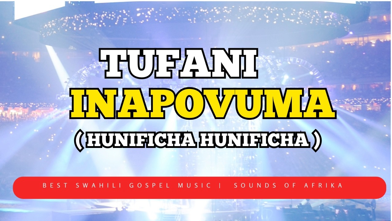 Tufani Inapovuma (Hunificha) - Sounds Of Afrika | When the storm is raging | Lyrical Video