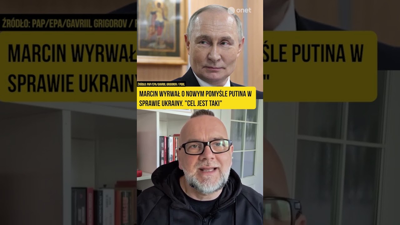 Marcin Wyrwał o nowym pomyśle Putina w sprawie Ukrainy. 
