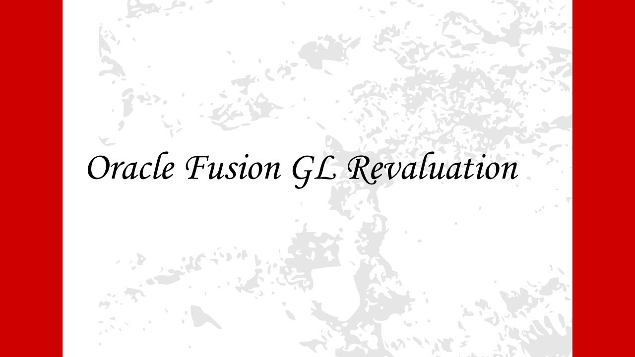 Fusion Cloud Training - Part 33 - How to Perform Revaluation