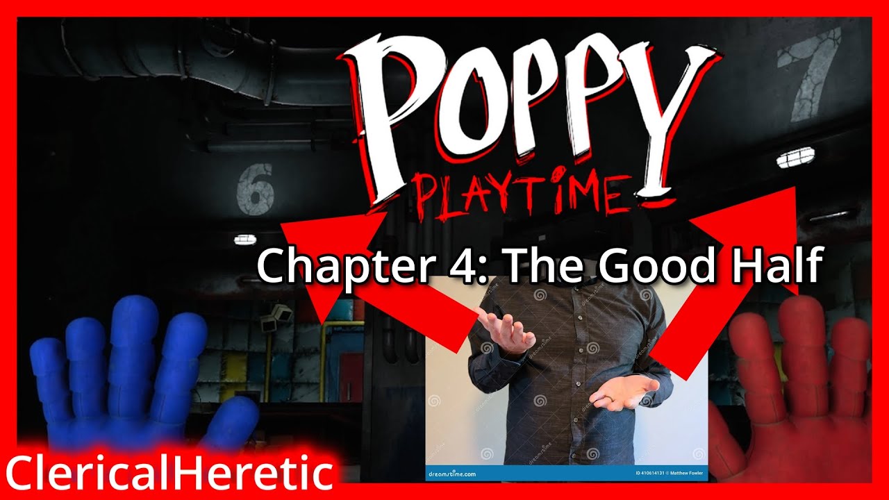 The Good Half || Poppy Playtime Chapter 4: Part 1