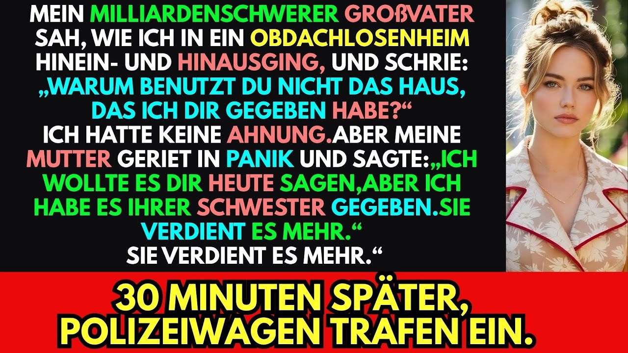 Mein Großvater sah, wie ich in ein Obdachlosenheim hinein- und hinausging, und schrie, aber …