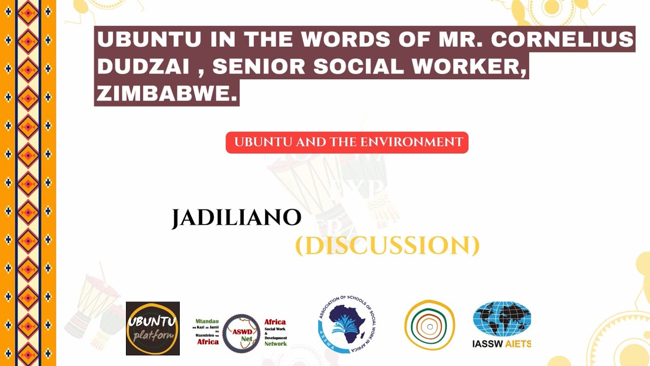 Ubuntu in the Words of Mr. Cornelius Dudzai , Senior Social Worker, Zimbabwe.