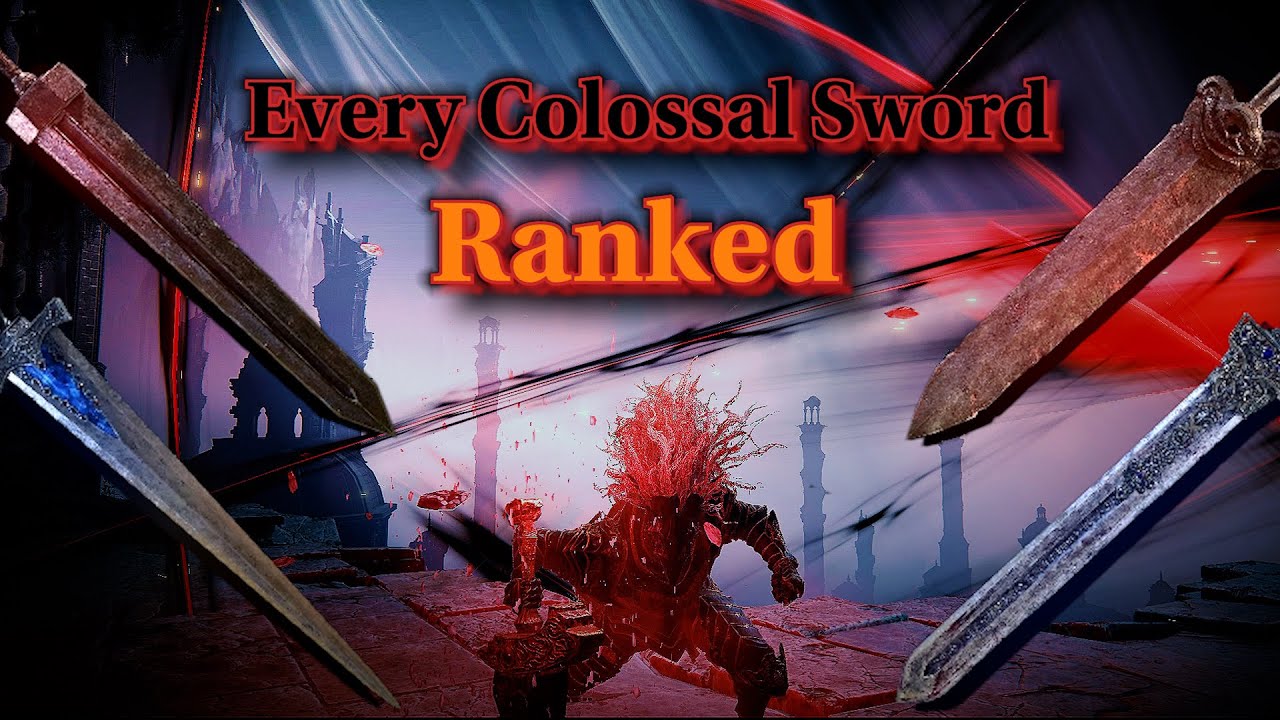 Every Colossal Sword Ranked | Elden Ring Patch 1.16