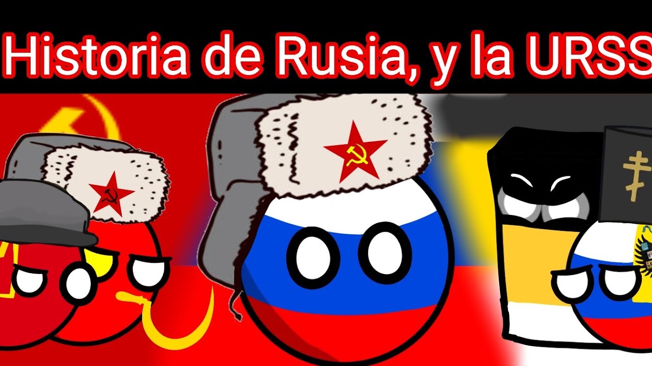 La Historia Resumida de Rusia y la URSS (REMAKE)