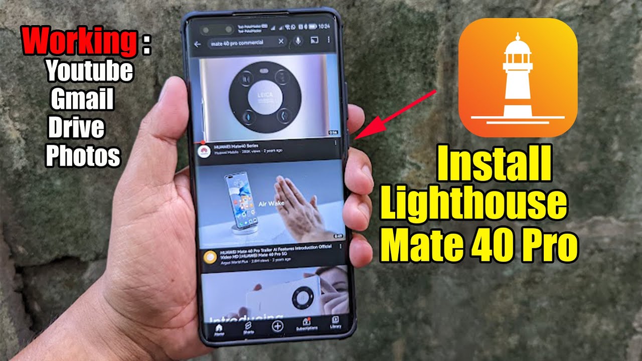 How To Install Lighthouse On Huawei Mate 40 Pro, Youtube Running Well Without Gspace
