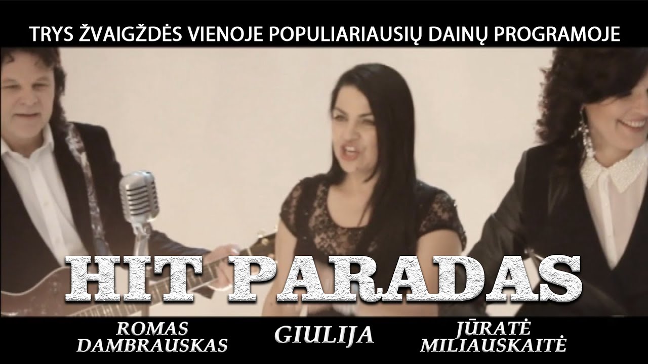 Hit Paradas _ JŪRATĖ, GIULIJA, ROMAS