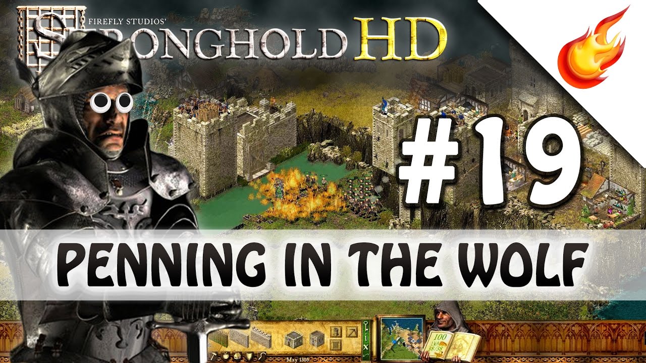 PENNING IN THE WOLF - Stronghold HD - Military Campaign - Mission 19 -  Very Hard