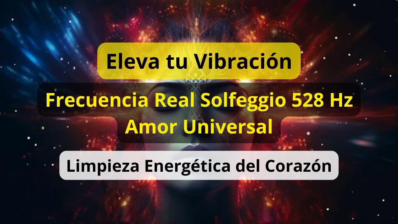 Solfeggio 528 Hz Frecuencia del Amor Universal 🌿 Música Sanadora, Chakra Corazón 