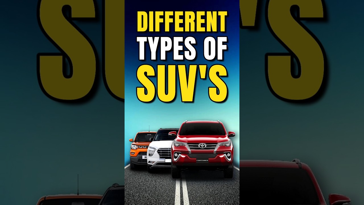 Different Types of SUV's