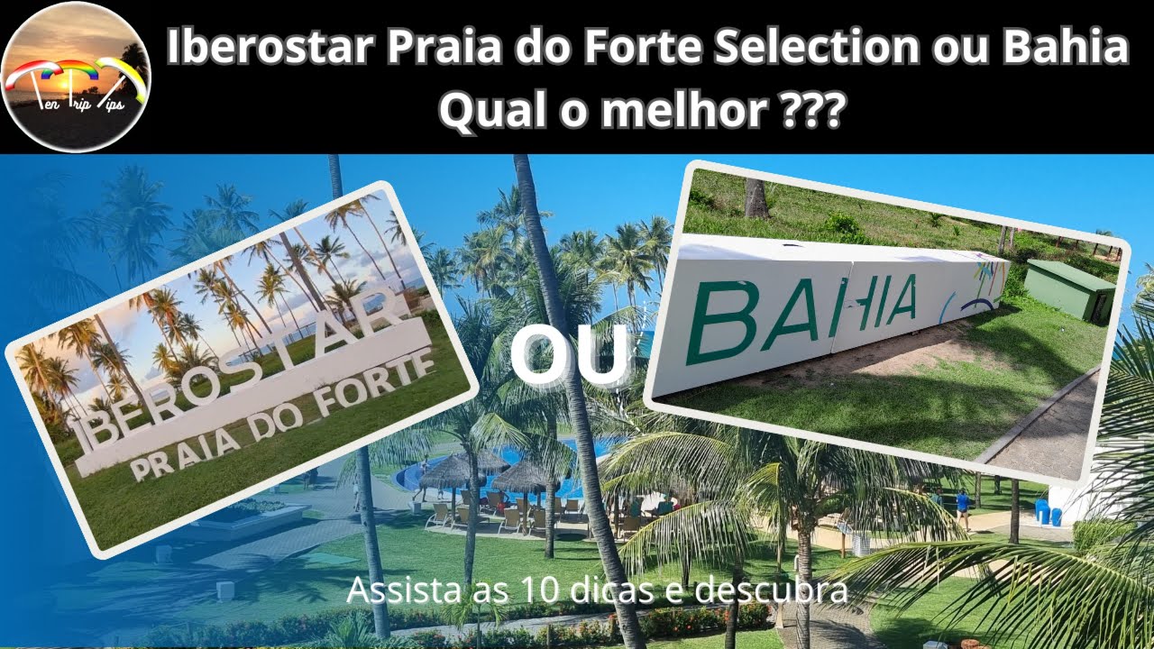 IBEROSTAR PRAIA DO FORTE SELECTION OU IBEROSTAR BAHIA ???