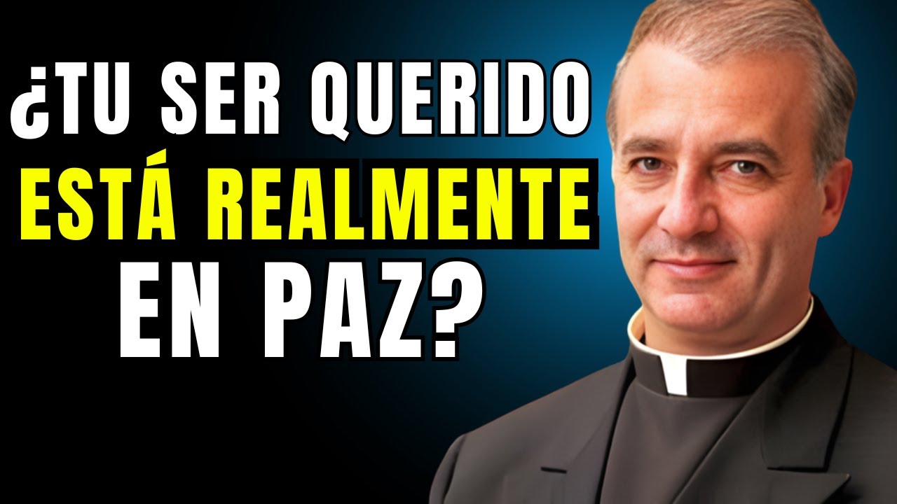 6 SEÑALES PARA SABER SI TU DIFUNTO ESTÁ BIEN - Padre Angel