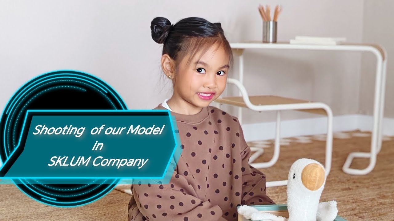SKLUM MODEL (My daughter)