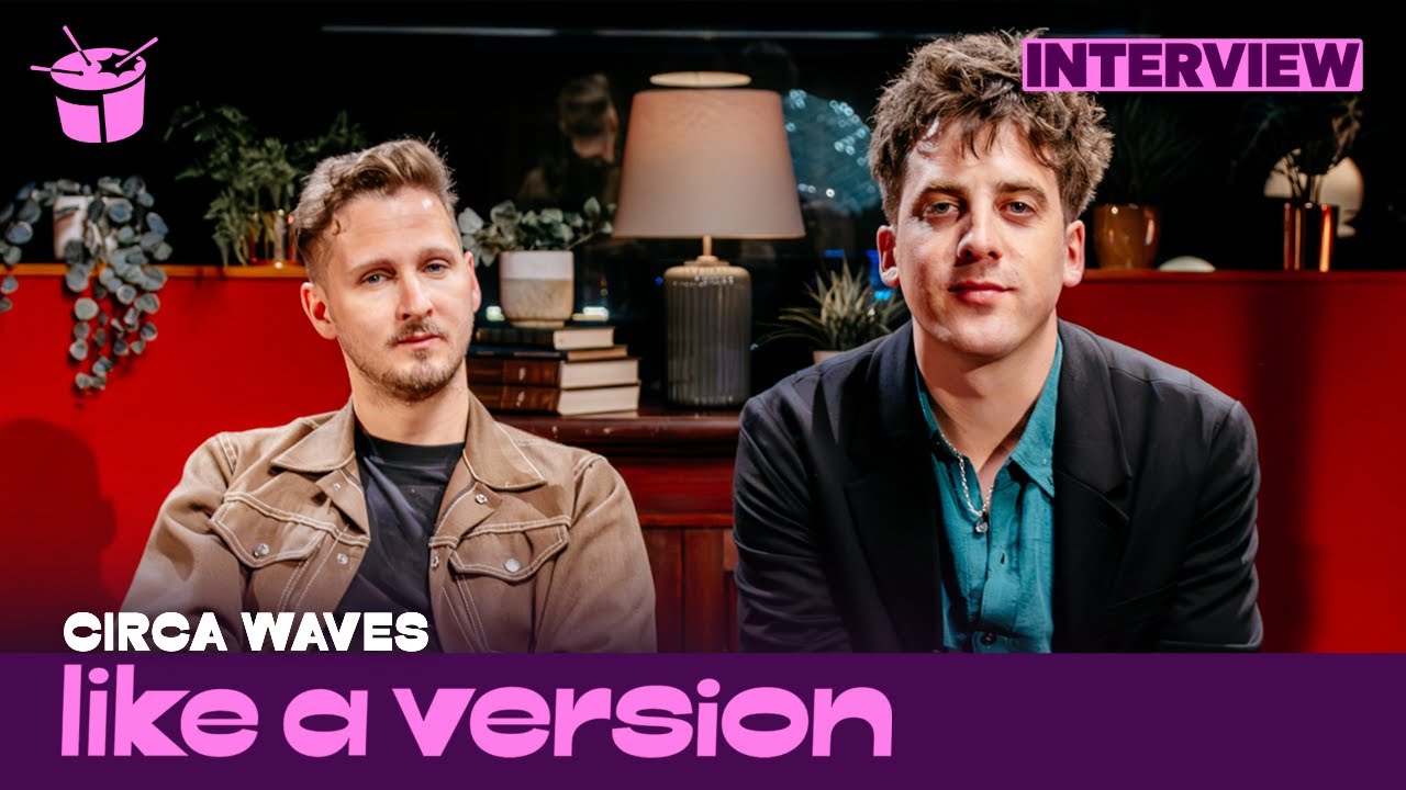 Behind Circa Waves' cover of Robbie Williams 'Angels' for Like A Version (Interview)