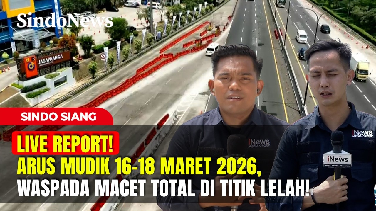 LIVE REPORT! Arus Mudik 16-18 Maret 2026, Waspada Macet Total di Titik Lelah! | Sindo Siang | 16/03