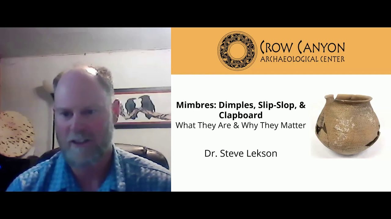 Mimbres: Dimples, Slip-Slop, and Clapboard - What They Are and Why They Matter with Dr. Steve Lekson