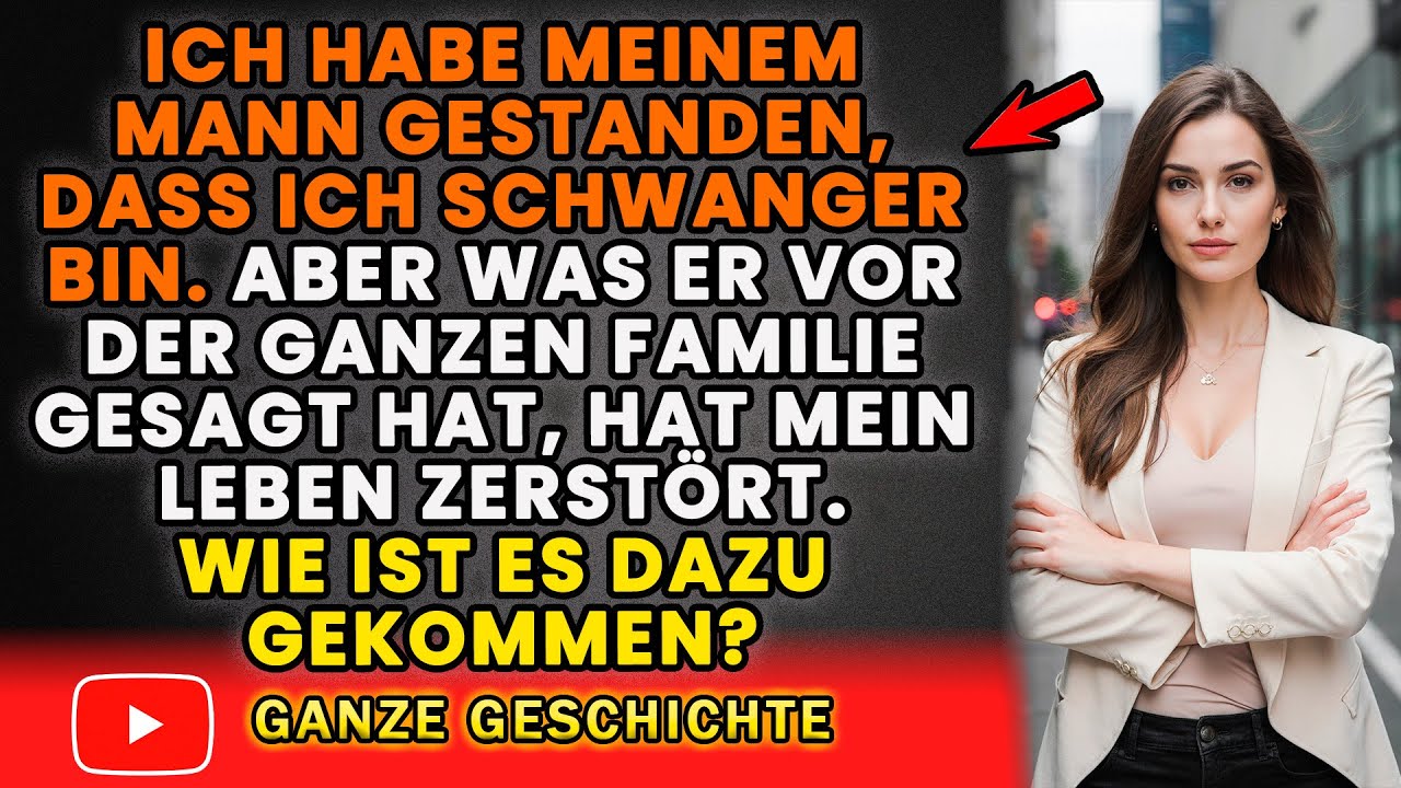 Ich habe meinem Mann gestanden, dass ich schwanger bin Aber seine Reaktion hat mein Leben zerstört!