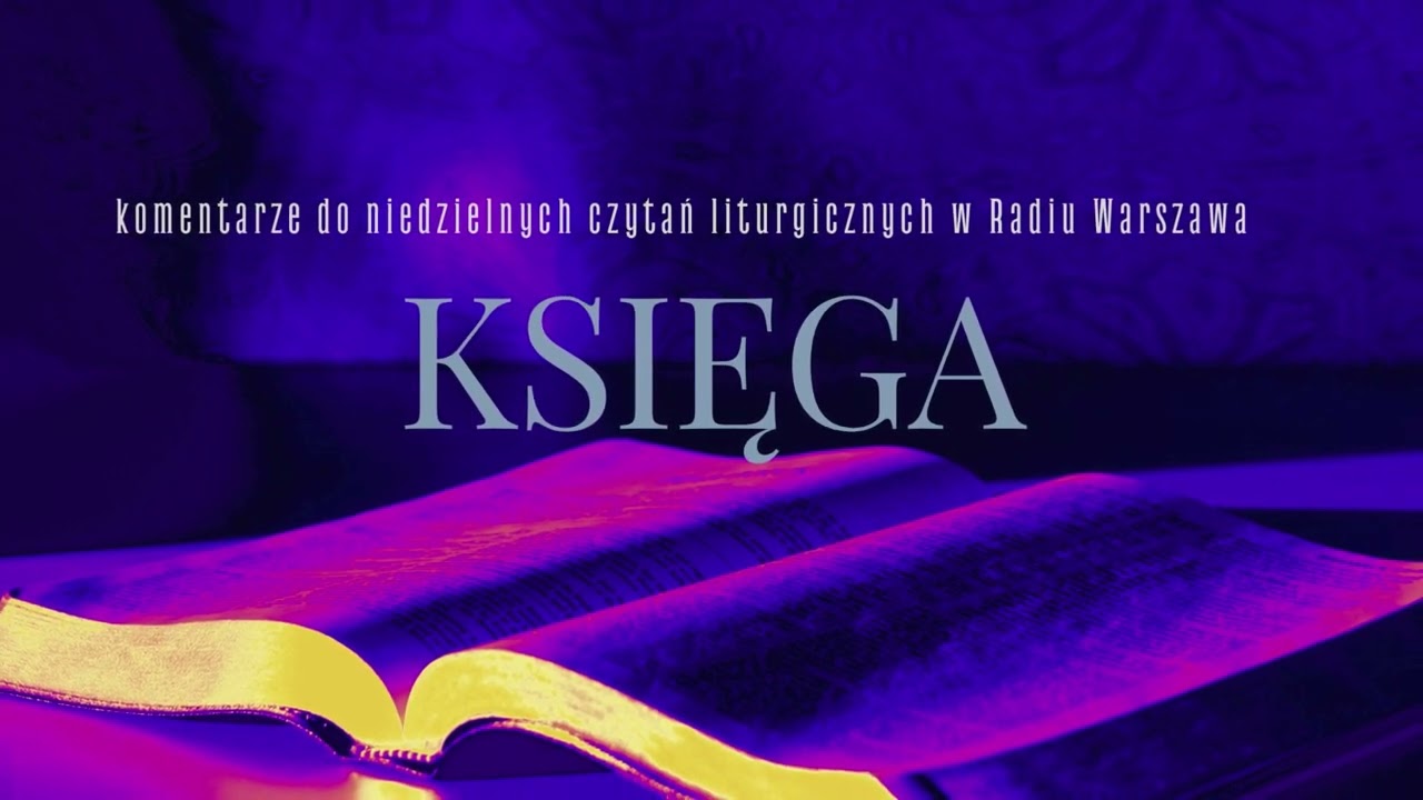 Księga - komentarze do czytań liturgicznych na niedzielę  05 06 2022