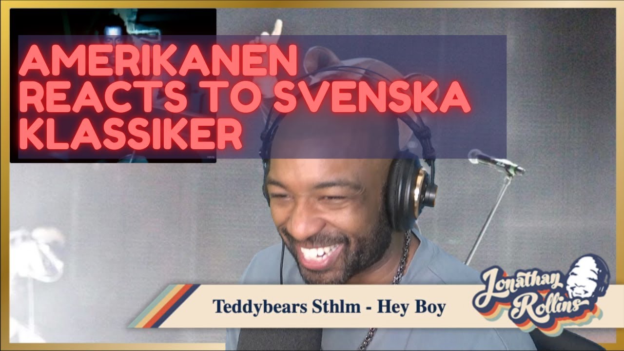Amerikanen Reacts to Svenska Klassiker: Teddybears STHLM - Hey Boy