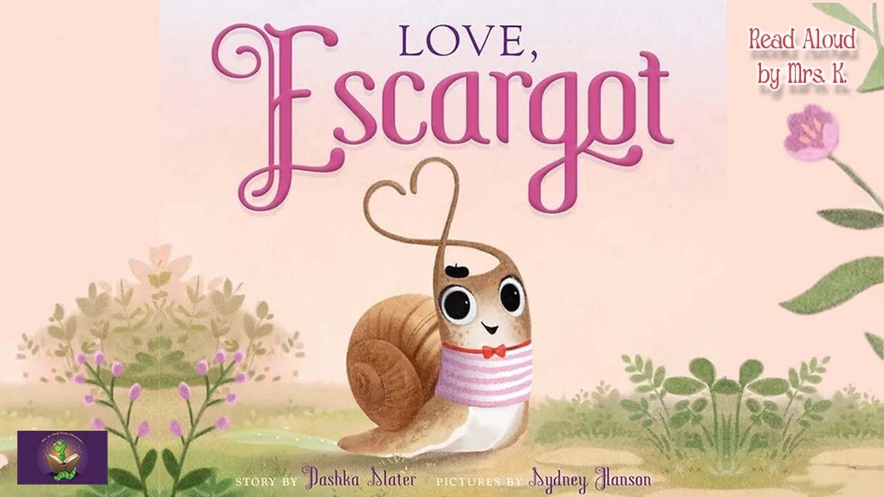 LOVE, ESCARGOT read aloud – A Kids Valentine Day Story read along | Kids Valentine’s Picture book
