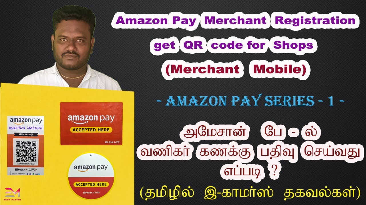 Amazon Pay Merchant Account Registration in Tamil | Get QR Code for Retail Shops | Merchant Mobile