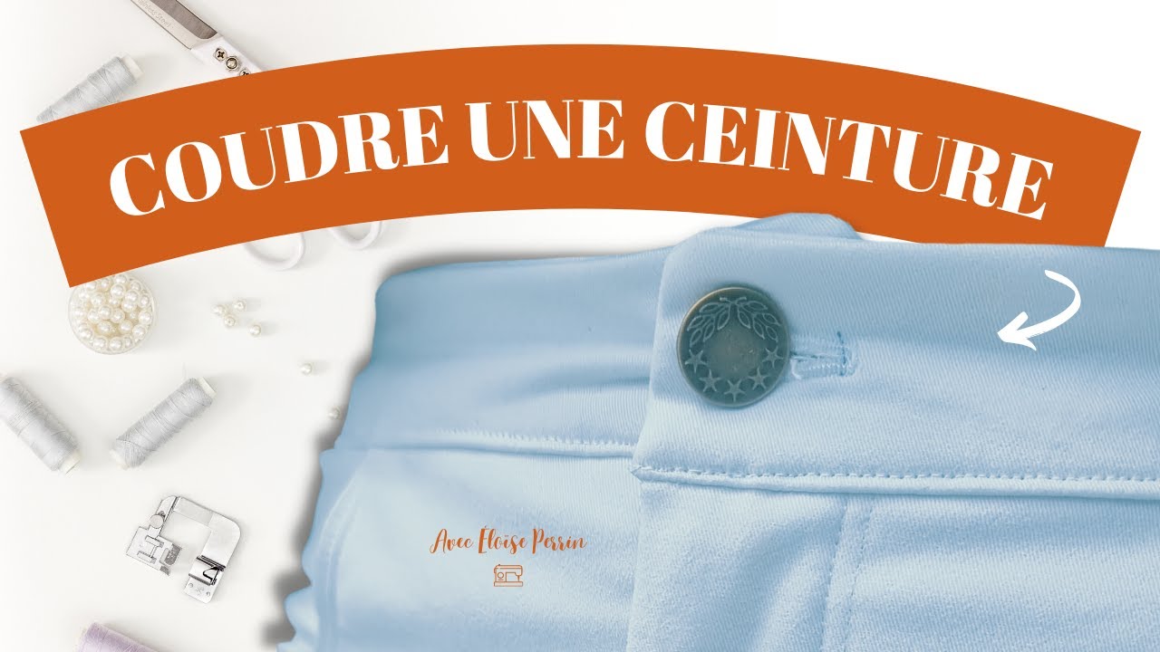 Comment coudre une CEINTURE ?