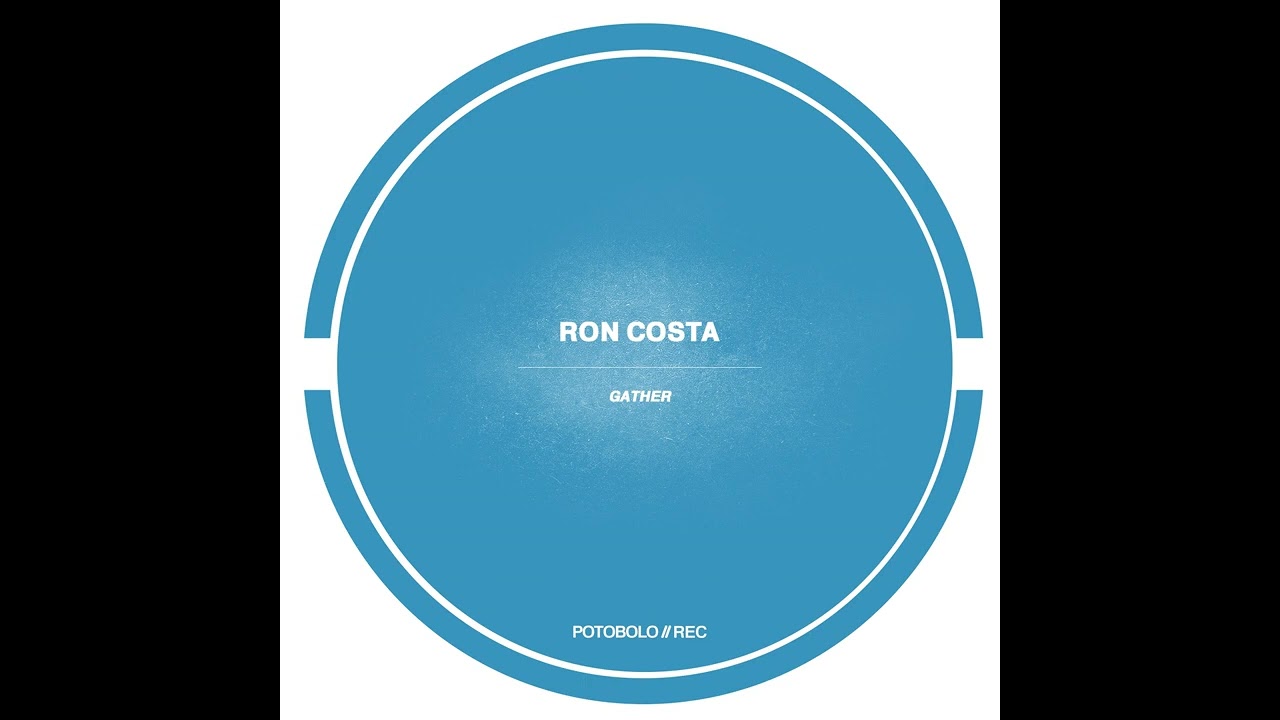 Ron Costa - Gather [Potobolo Records]