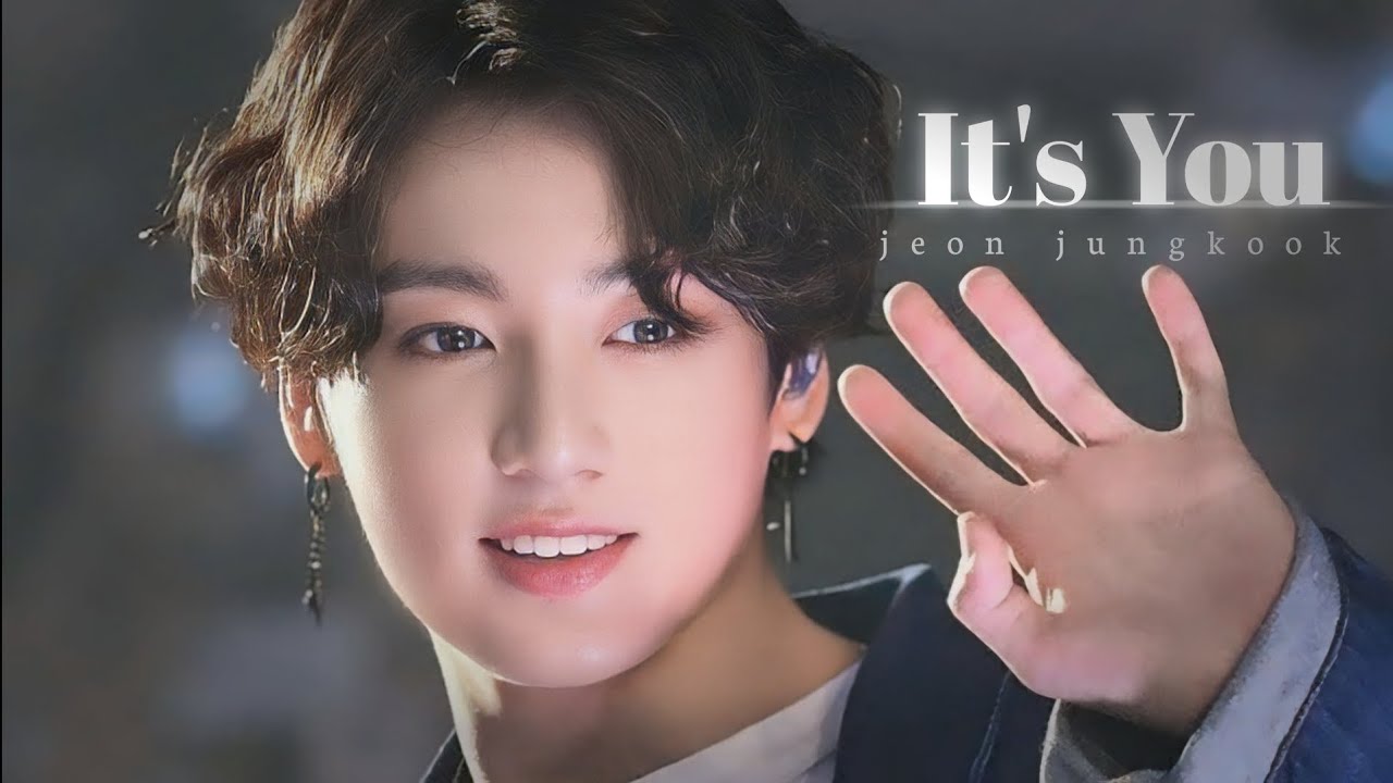 [FMV] Jeon Jungkook - It's You || fmv video || [Requested]