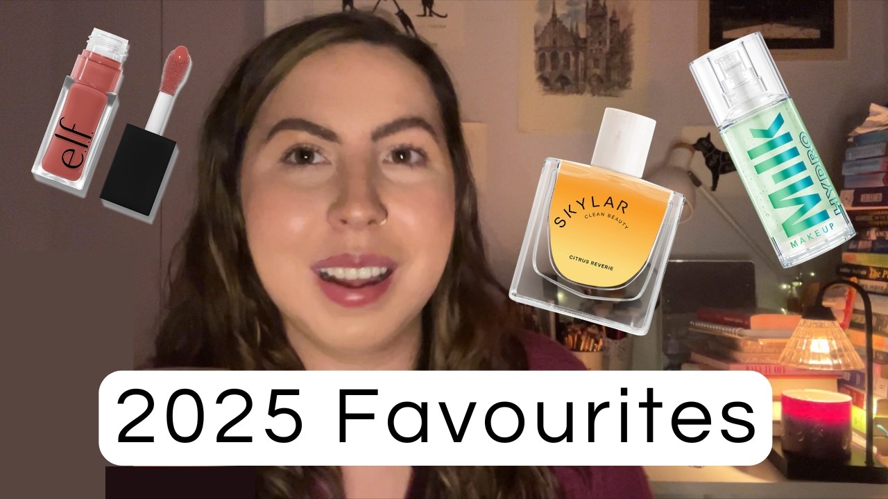 2025 FAVOURITES - BEAUTY, SKINCARE, & MORE