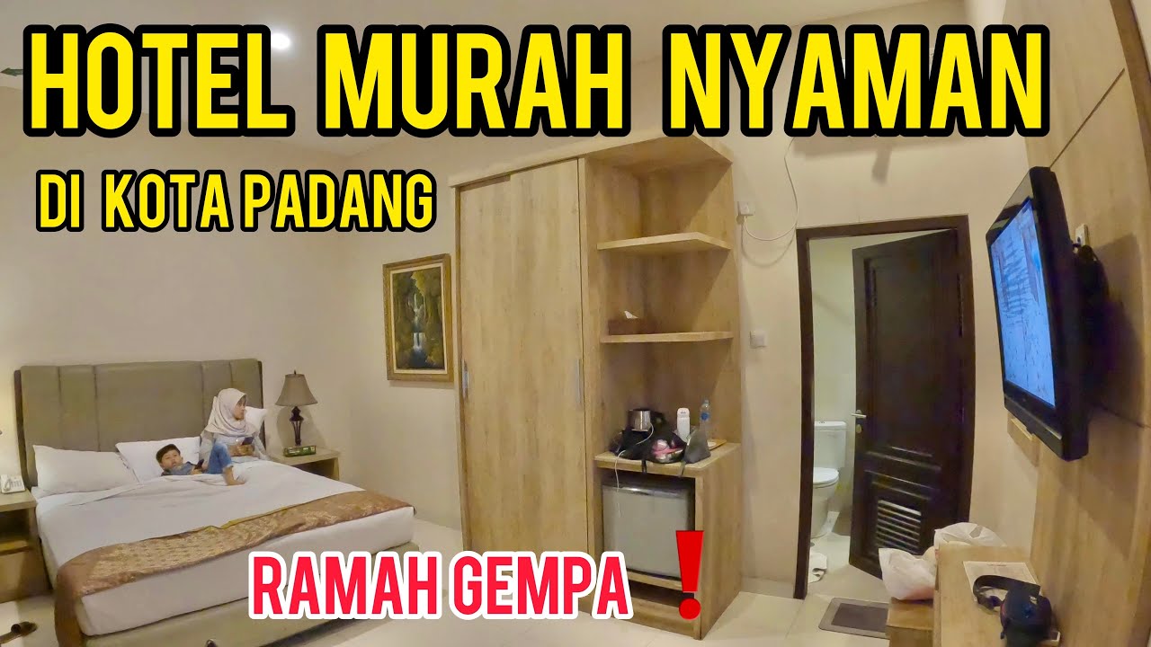 HOTEL PADANG REKOMENDASI HOTEL DI PADANG SUMATRA BARAT DI PUSAT KOTA YANG MURAH MEWAH & RAMAH GEMPA