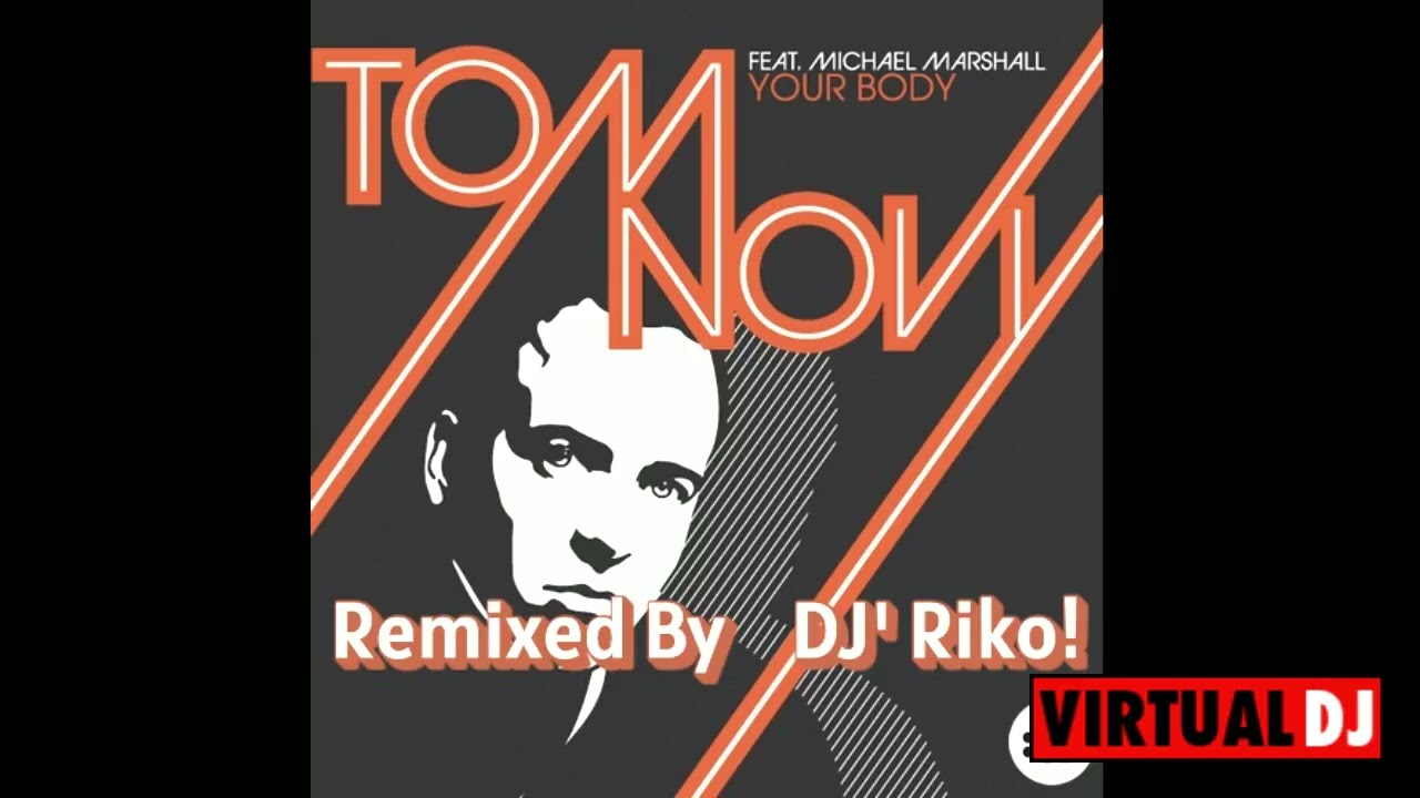 Tom Novy,Twism & Karmina Dai   Your Body Remixed By DJ' Riko!