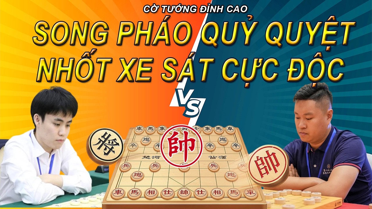 Song Pháo Quỷ Quyệt Nhốt Xe Tạo Sát Nịch Tử Cực Độc | Cờ Tướng Đỉnh Cao