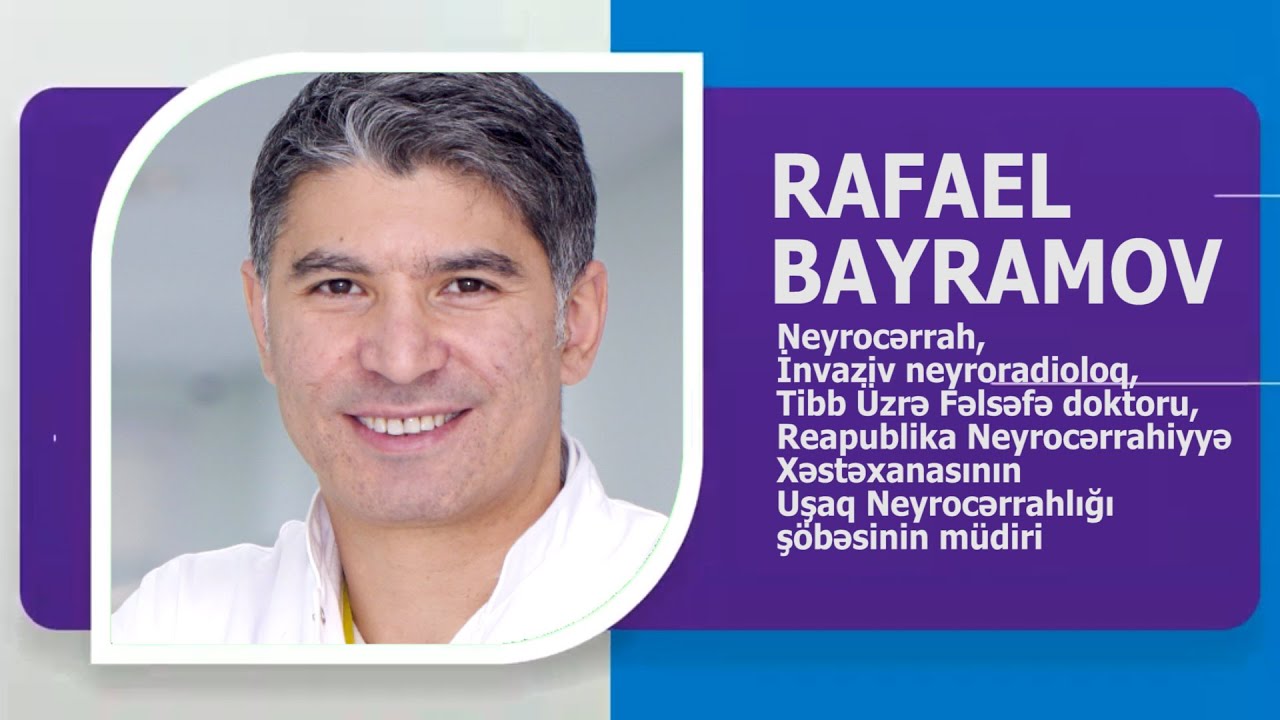 RAFAEL BAYRAMOV NEYROCƏRRAH, NEYRORADİOLOQ, TİBB ÜZRƏ FƏLSƏFƏ DOKTORU. AVTOBİOQRAFİYA. WİKİMED.AZ