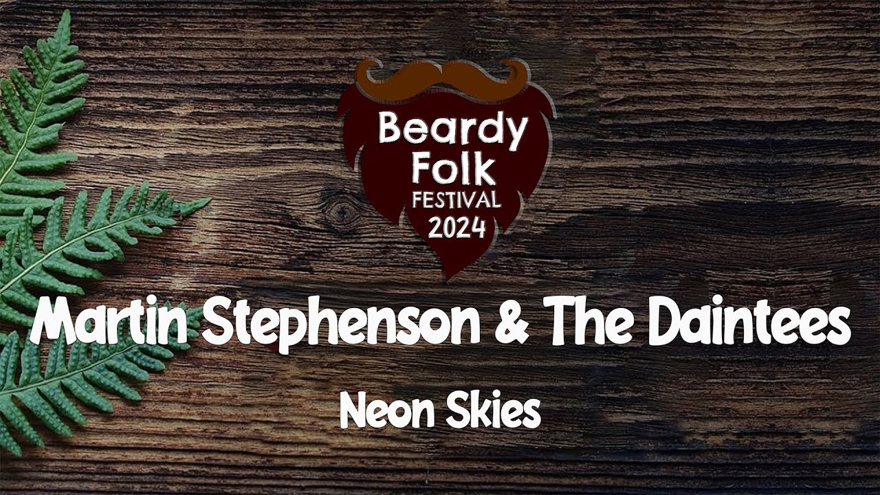 Martin Stephenson & The Daintees : Neon Skies (Live at Beardy Folk Festival 2024)
