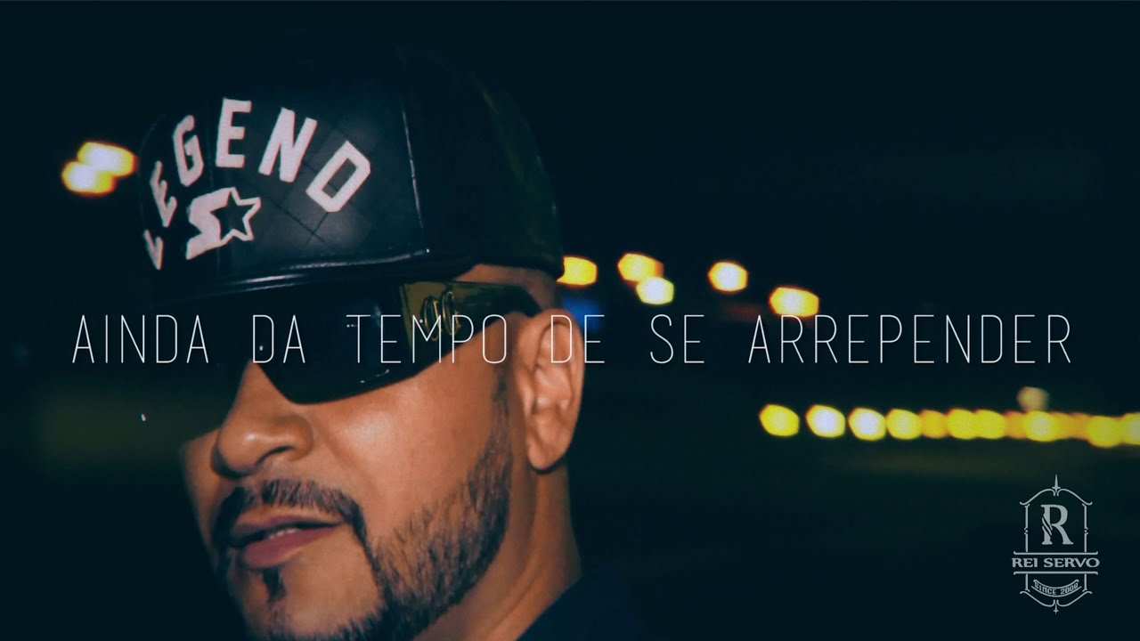 Rei Servo: Ainda Dá Tempo De Se Arrepender [CLIP OFICIAL 2016]