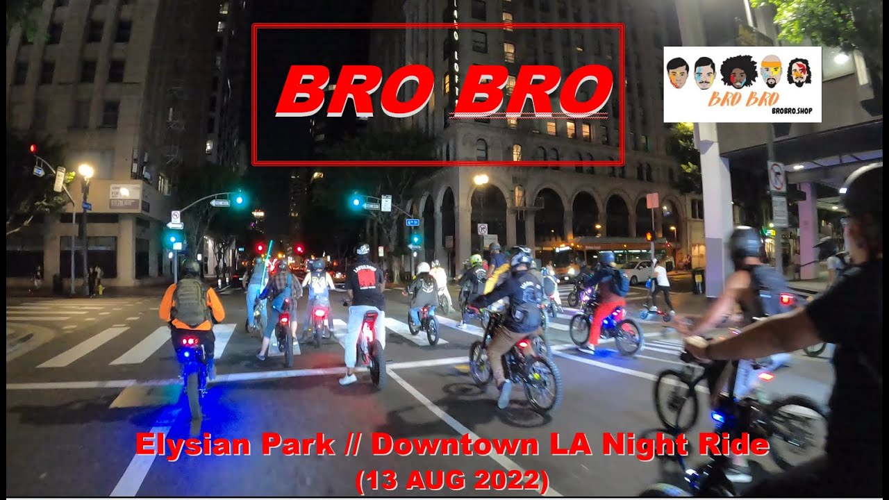 Bro Bro - Elysian Park // DTLA Night Ride (13 AUG 2022)