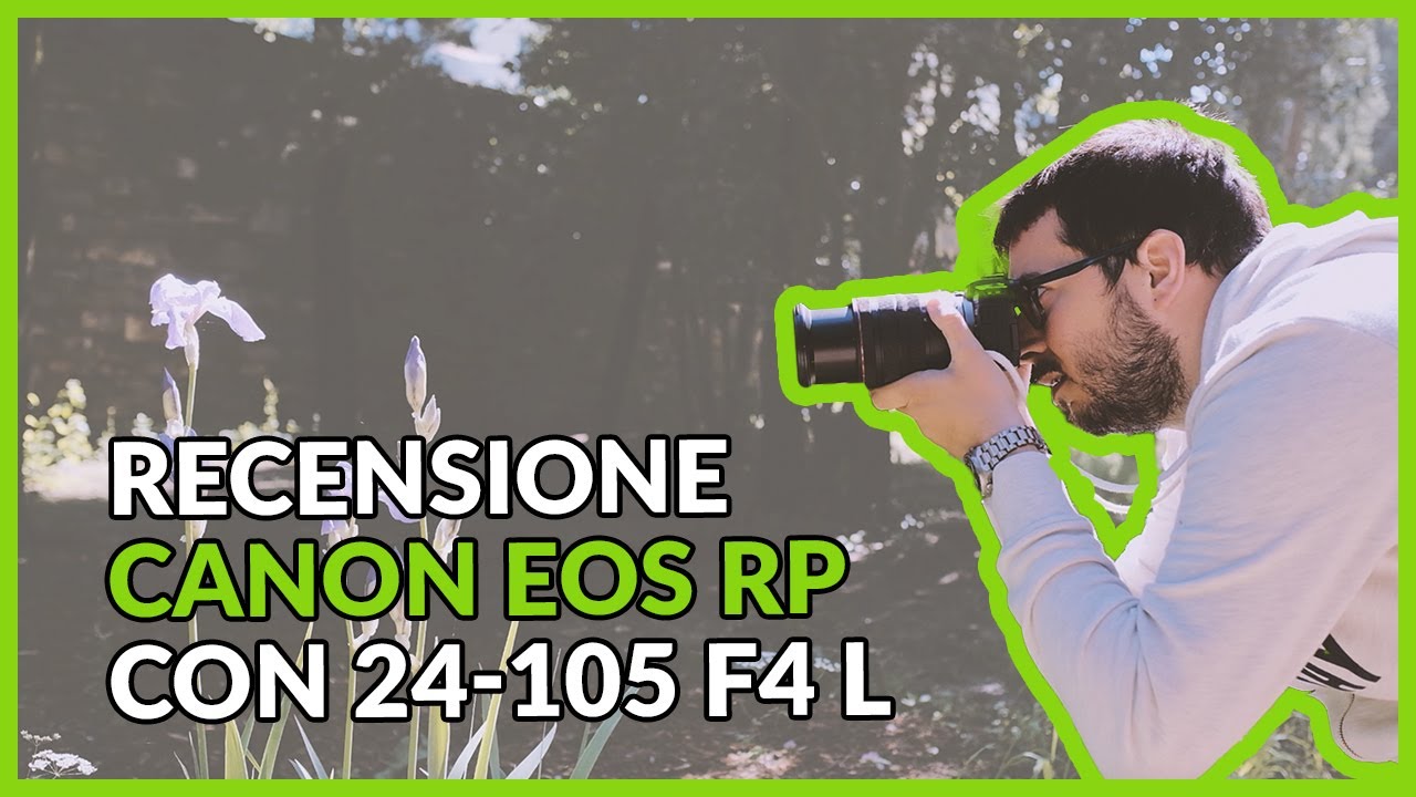 Recensione CANON EOS RP con RF 24-105 f4 IS L