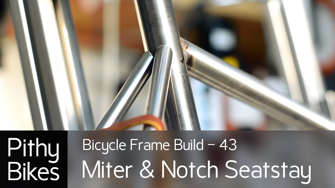 Bicycle Frame Build 43 - Miter & Notch Seatstays