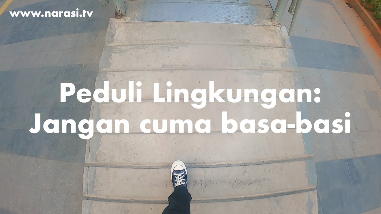 Peduli Lingkungan: Jangan Cuma Basa-basi