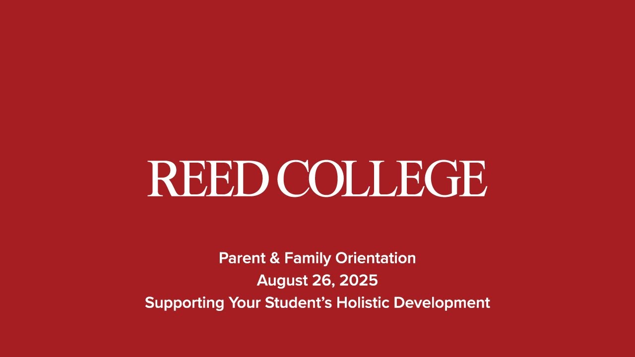 Reed College Orientation 2025: Supporting Your Student's Holistic Development