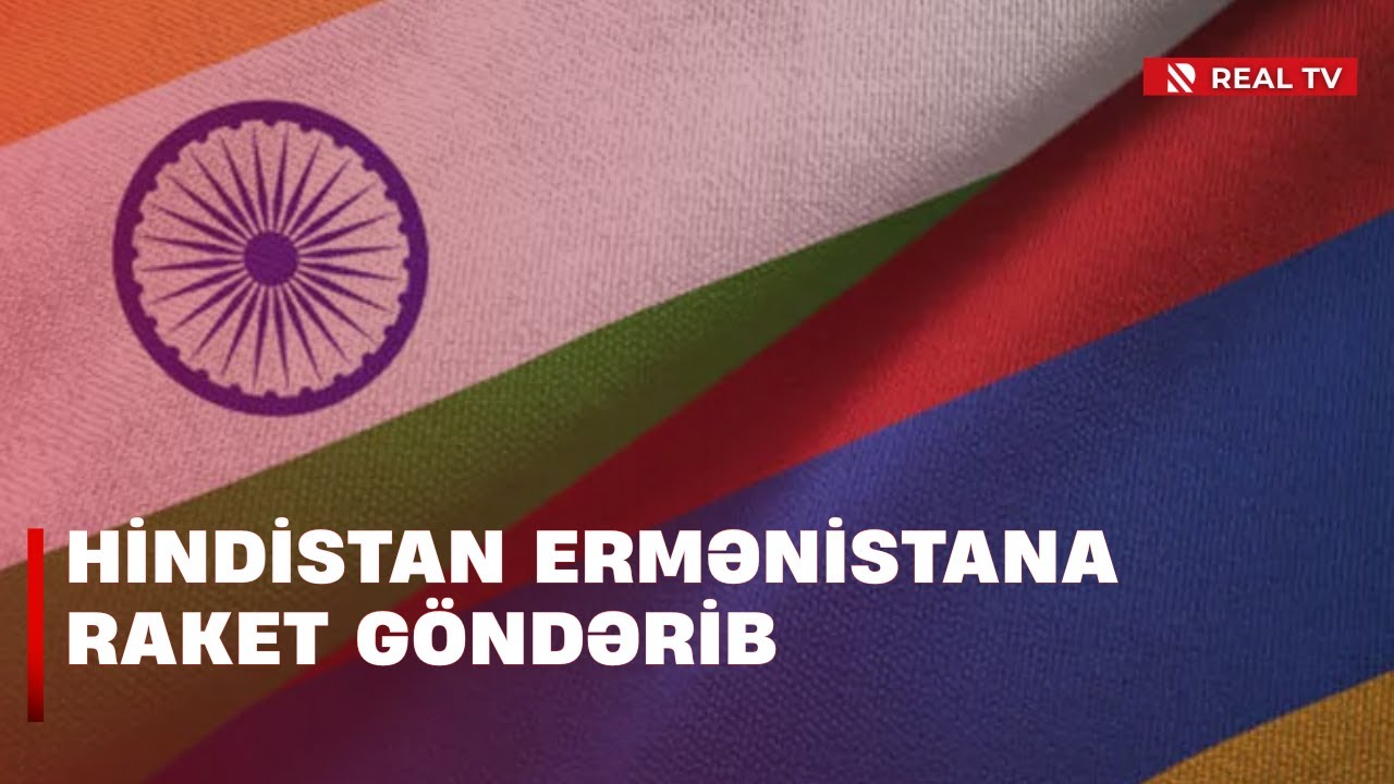 Hindistan Ermənistana raket göndərib - Ermənistanın sülh təşəbbüsləri silahlanma ilə üst-üstə düşmür