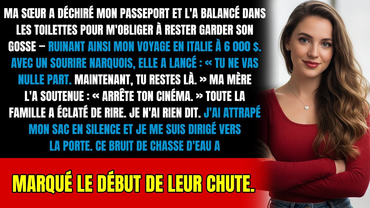 Ma sœur a jeté mon passeport aux WC : sans un mot, je...