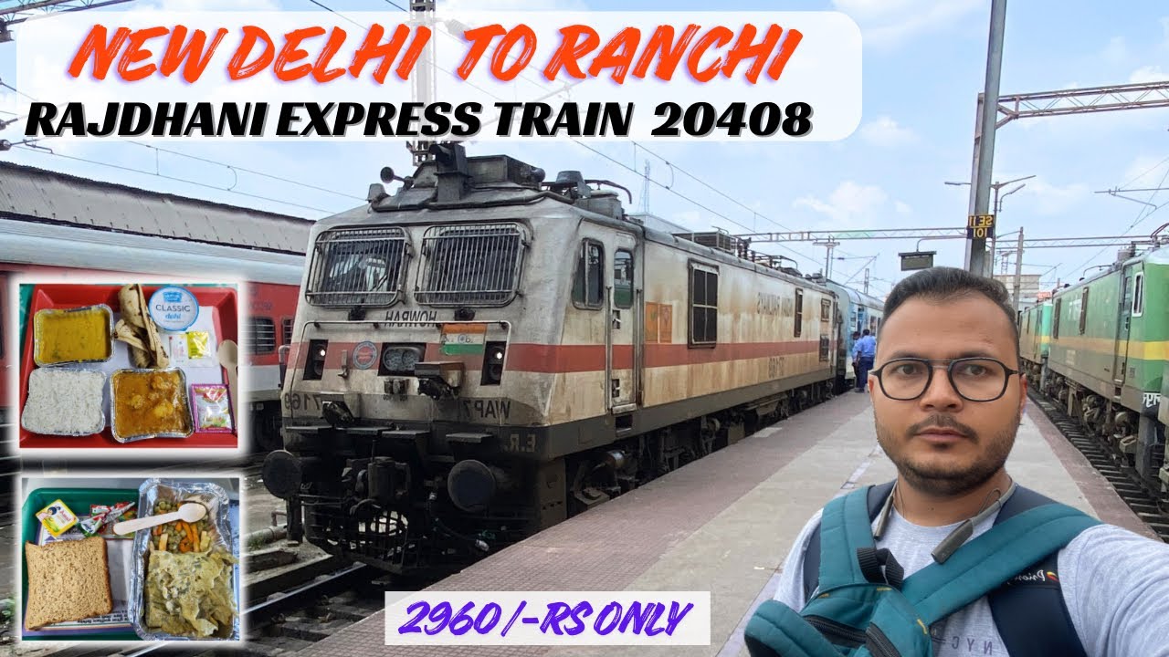 Delhi To Ranchi In Rajdhani Express Train- Travel In 3AC Class दिल्ली से राँची तक की सबसे तेज़ ट्रेन