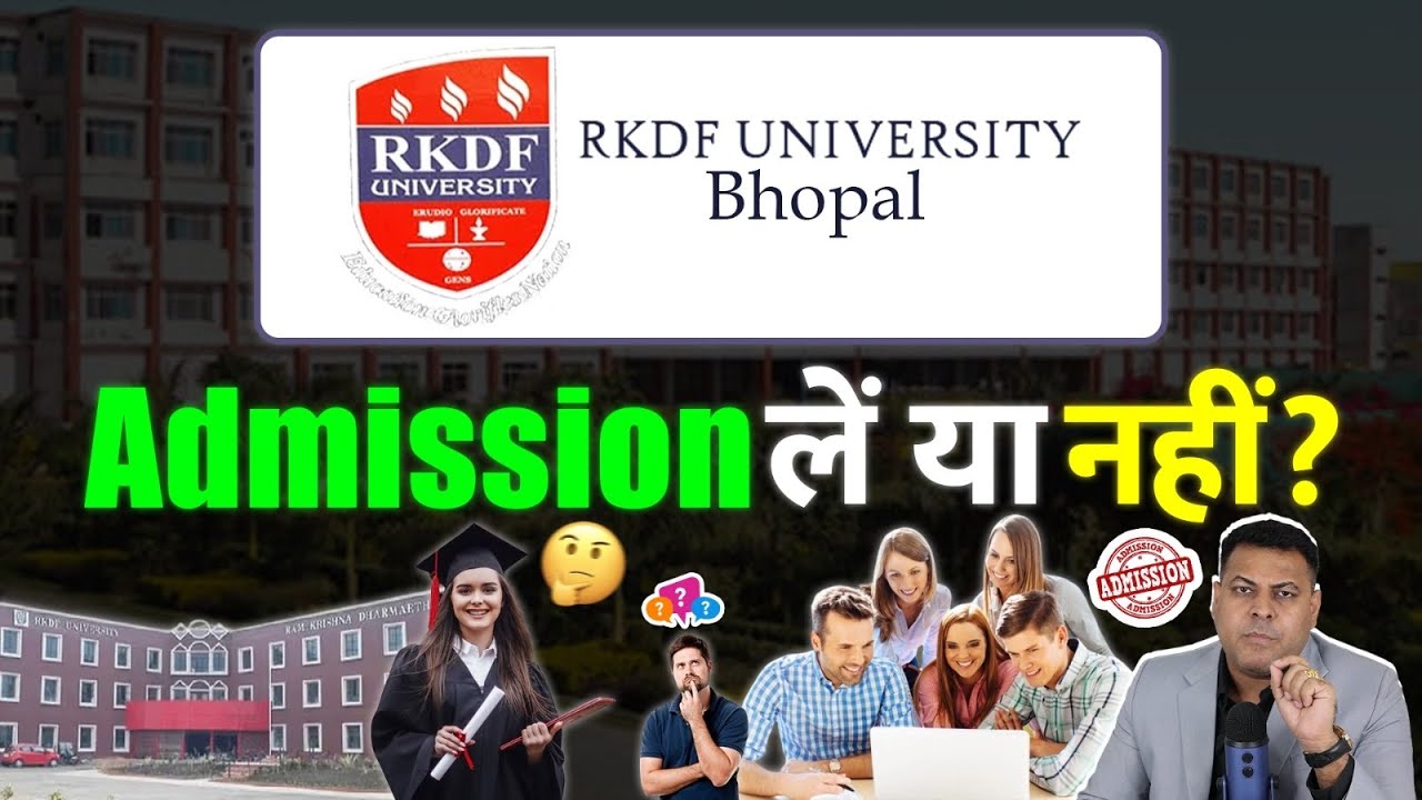 RKDF University, Bhopal (MP) Admission लें या नहीं? कैसी है ये University?