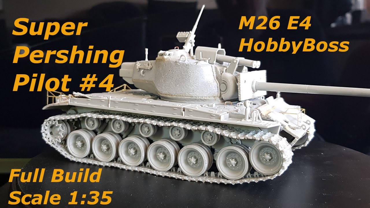 M26  Super Pershing #4 Full Build Teil 1
