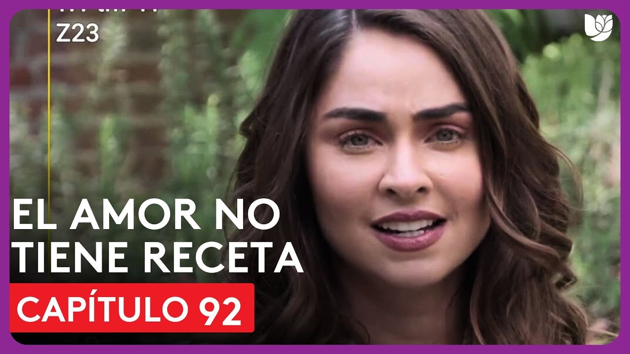 El Amor No Tiene Receta | Capítulo 92 - Resumen