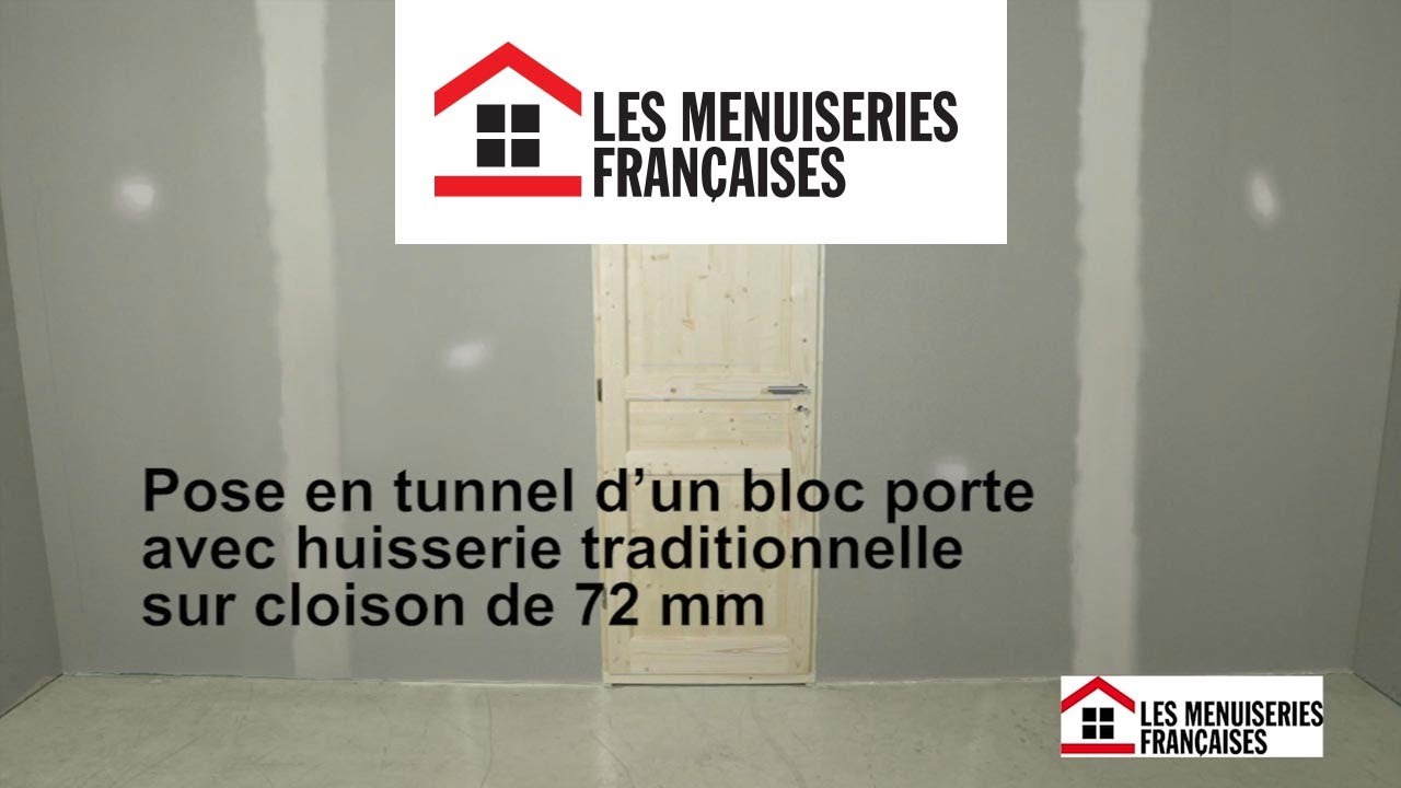 Pose en tunnel d'un bloc-porte avec huisserie traditionnelle / Les Menuiseries Françaises