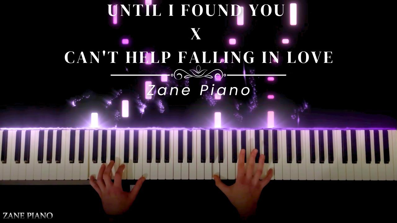 Until I Found You X Can't Help Falling In Love // Zane Piano Cover
